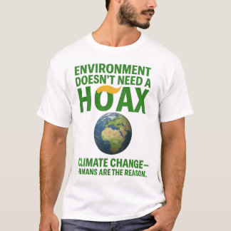T-shirt Environment Doesn’t Need a Hoax – Climate Change D
