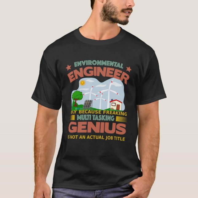 T-shirt Environmental Engineer freaking multi tasking (Devant)