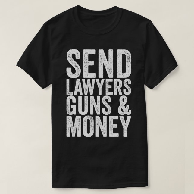 T-shirt Envoyer Des Armes À Feu Et De L'Argent Aux Avocats (Design devant)