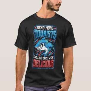 T-shirt Envoyer Plus De Touristes Les Derniers Où Délicieu
