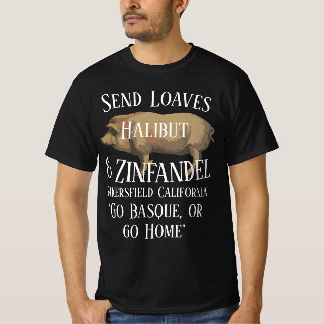 T-shirt Envoyez des pains Halibut & Zinfandel Bakersfield  (Devant)