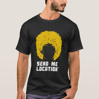 T-shirt Envoyez-moi l'emplacement Papakha