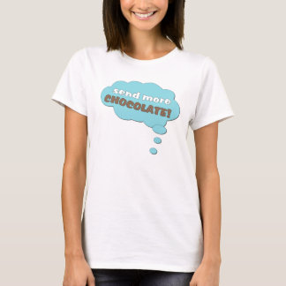 T-shirt Envoyez plus de chocolat !