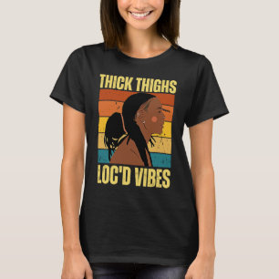 T-shirt Épais cuisses et Loc'd Vibes Black History Mois D