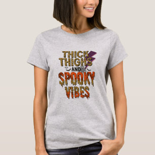 T-shirt Épais cuisses et Vibes Éffrayantes Halloween