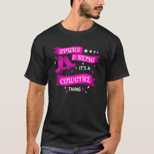 T-shirt Éperons Et Bling C'est Une Chose De Cowgirl Rodeo