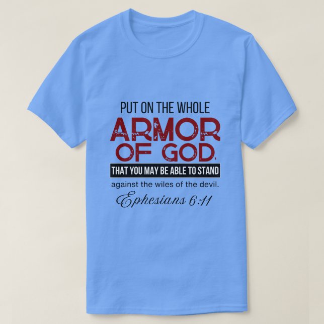 T-shirt  Ephesians 6:11 Put on the Whole Armor of God (Design devant)