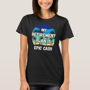 T-shirt Epic Cash Crypto Mon Régime De Retraite Est Epic C