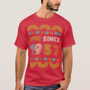 T-shirt Epic depuis 1957 Cadeau Anniversaire Famille BbayG
