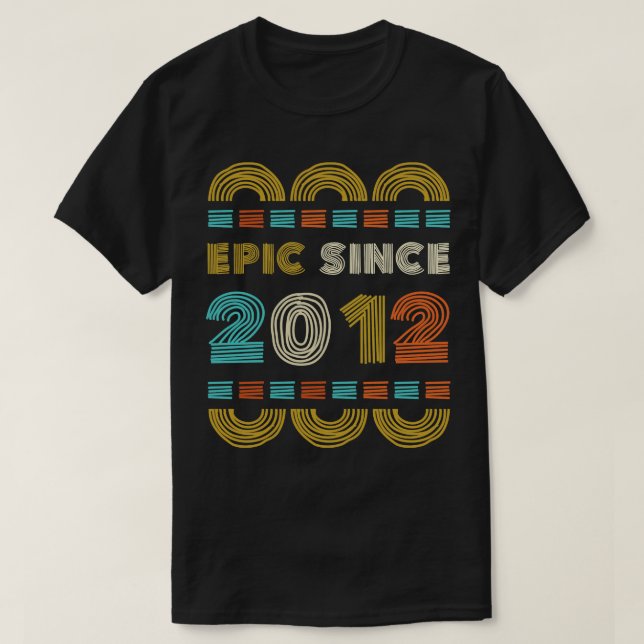 T-shirt Epic depuis 2012 Cadeau Anniversaire Famille BbayG (Design devant)