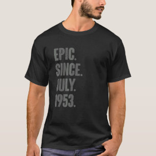 T-shirt Epic depuis juillet 1953 69 Ans 69e Anniversaire