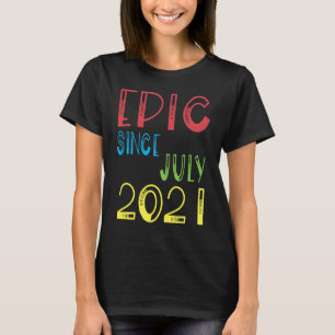 T-shirt Epic Depuis Juillet 2021 Anniversaire À 1 Annivers