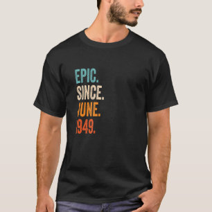 T-shirt Epic depuis juin 1949 74e anniversaire