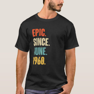 T-shirt Epic depuis juin 1960 62 Ans 62e Anniversaire