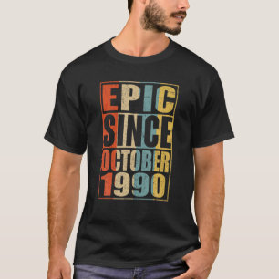 T-shirt Epic depuis octobre 1990 Funny 30th Birthday Cadea