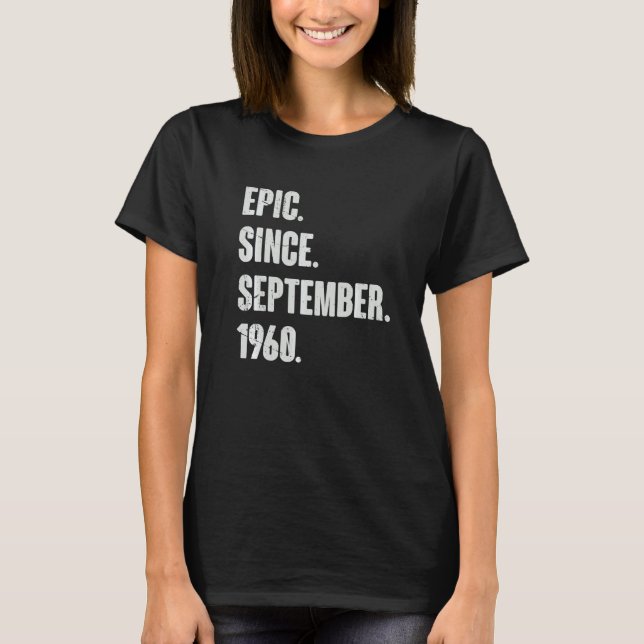 T-shirt Epic Depuis Septembre 1960 62 Ans 62e Anniversaire (Devant)