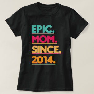T-shirt Epic Maman depuis 2014 Vintage Mère's Day Cadeau