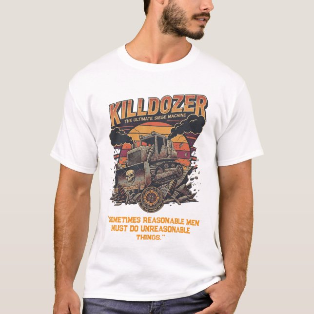 T-shirt Epic Mega Killdozer Tank Slogan 2 (Devant)