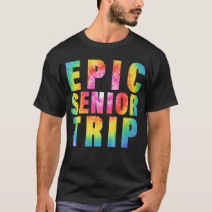 T-shirt Epic Senior Trip 2023 Tie Dye Matching Classe de