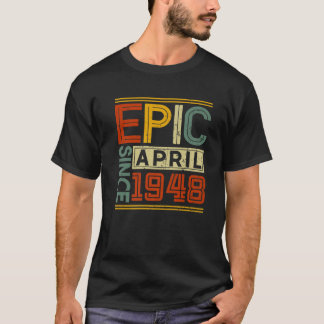 T-shirt Epic Since April 1948 Vintage Men Women 74Th Birth
