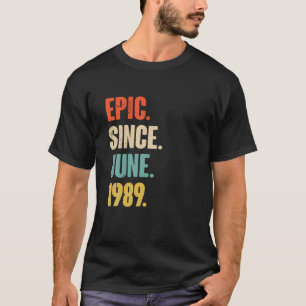 T-shirt Epic Since June 1989 - 33 Year Old Gift 33Rd Birth