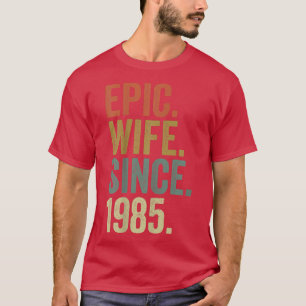 T-shirt Epic Wife Since 1985 s For Her 37th Wedding Annive