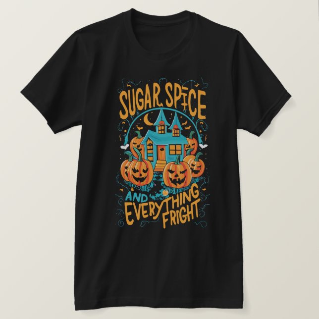 T-shirt Épices de sucre tout est effrayant (Design devant)