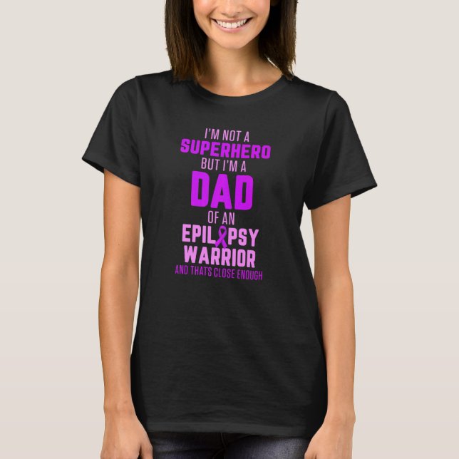 T-shirt Epilepsy Awareness Dad Hero Epileptic Warrior Surv (Devant)