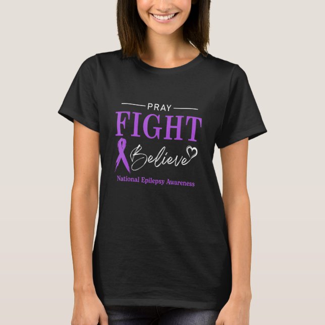 T-shirt Epilepsy Awareness Month Pray Fight Believe Ribbon (Devant)