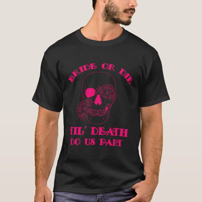 T-shirt Épouse de crâne ou mourir Halloween Bachelorette P (Devant)