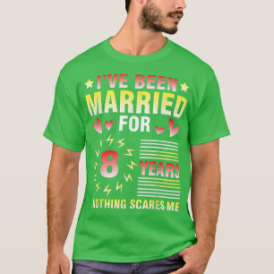 T-shirt Épouse de mari Je suis marié depuis 8 ans Rien