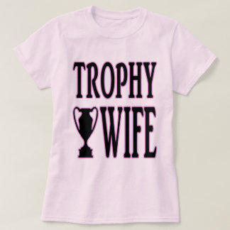 T-shirt Épouse de trophée
