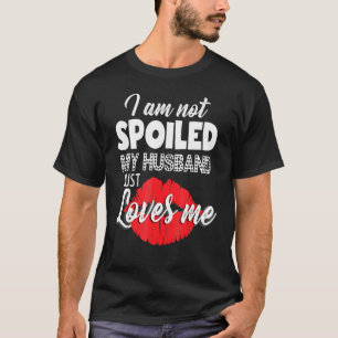 T-shirt Épouse, je ne suis pas gâtée, mon mari m'aime simp