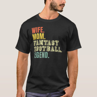 T-shirt Épouse Maman Fantasy Football Légende Mère