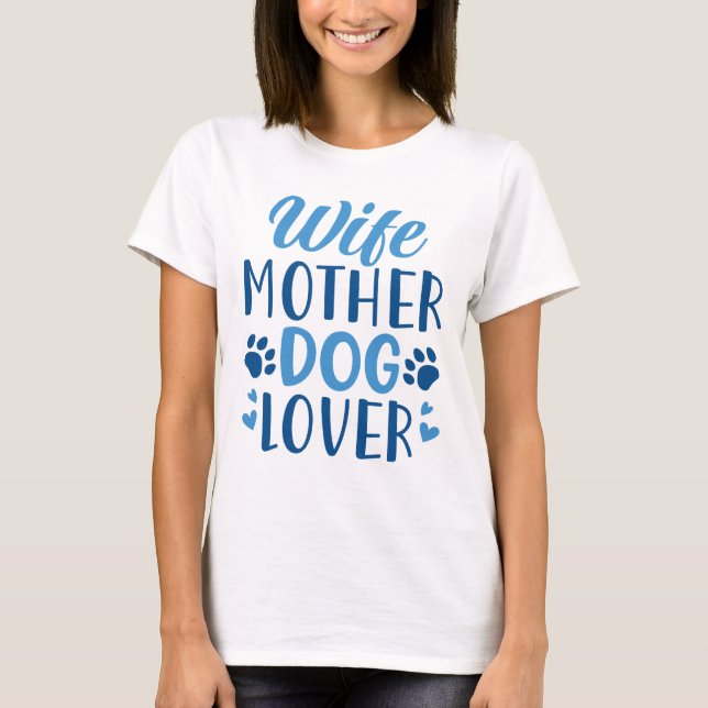 T-shirt Épouse Mère Amoureuse de Chien (Devant)