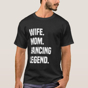 T-shirt Épouse Vintage Maman Légende de la Danse Drôle Mam