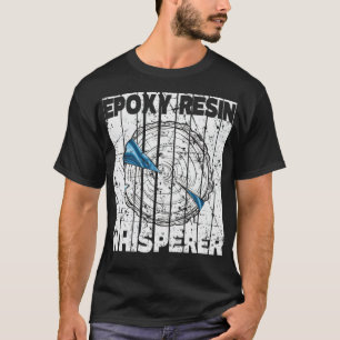 T-shirt Epoy Resin Whisperer River Table Art drôle crossfi