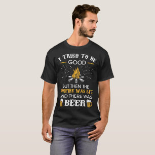 T-shirt Éprouvé soyez bon mais d'autre part le feu étai