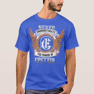 T-shirt Epstein Nom Chemise Ne Sous-Estime Jamais La Puiss