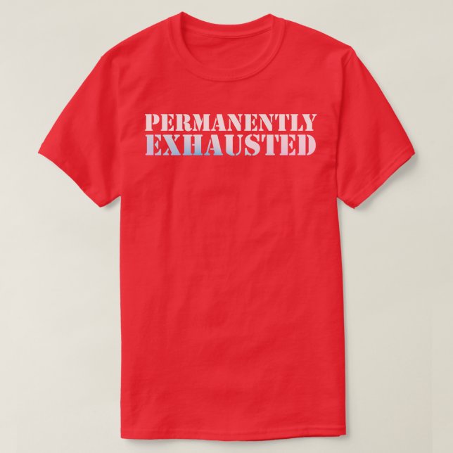 T-shirt Épuisé en permanence (Design devant)