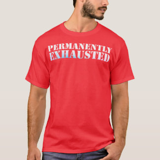 T-shirt Épuisé en permanence