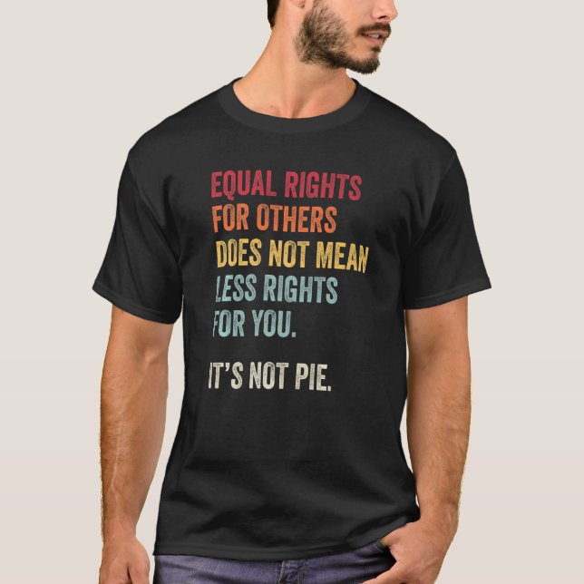 T-shirt Equal Rights For Others Doesnt Mean Less For You I (Devant)