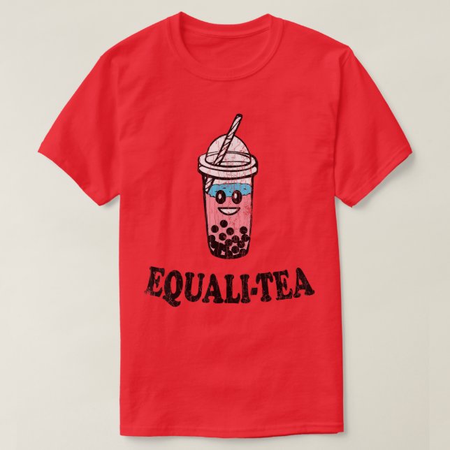 T-shirt Equalitea Funny Boba Bubble Milk Tea Lover Graphic (Design devant)
