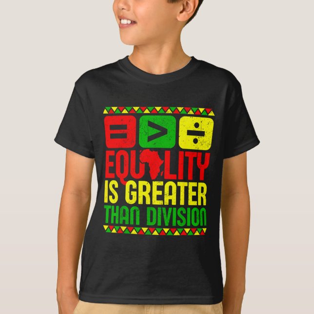 T-shirt Equality Is Greater Than Di Black History Men Wome (Devant)