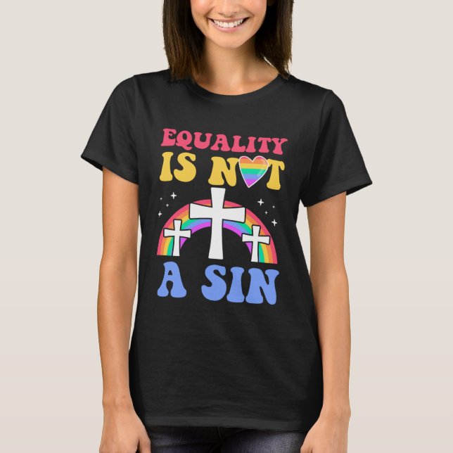 T-shirt Equality Is Not A Sin Gay Christian Ally Jesus Cro (Devant)