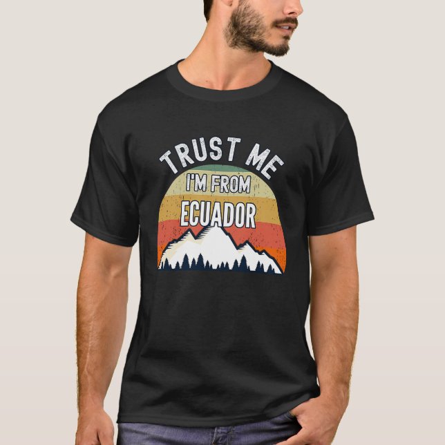 T-shirt Equateur Faites-moi confiance Je viens d'Equateur (Devant)