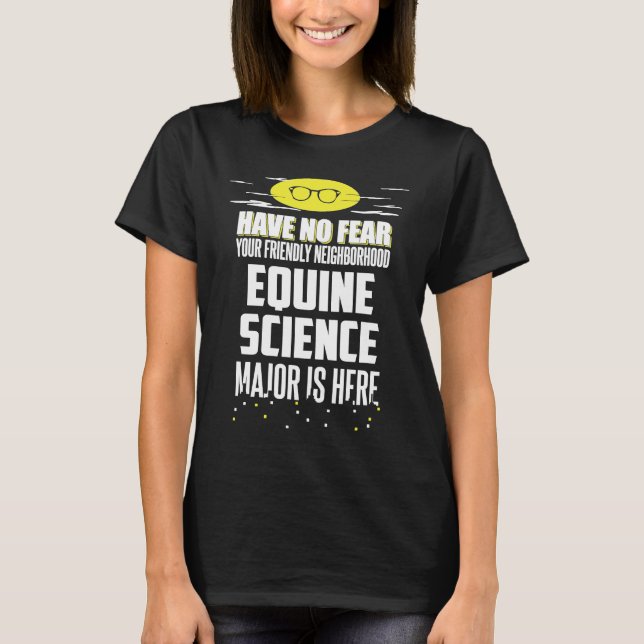 T-shirt Equine Science Major  Have No Fear (Devant)