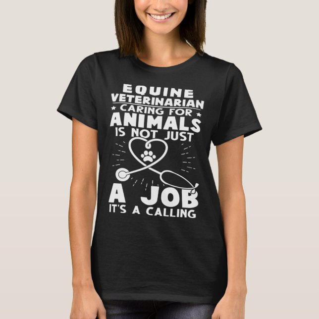 T-shirt Equine Veterinarian Caring For Animals Not Just A  (Devant)