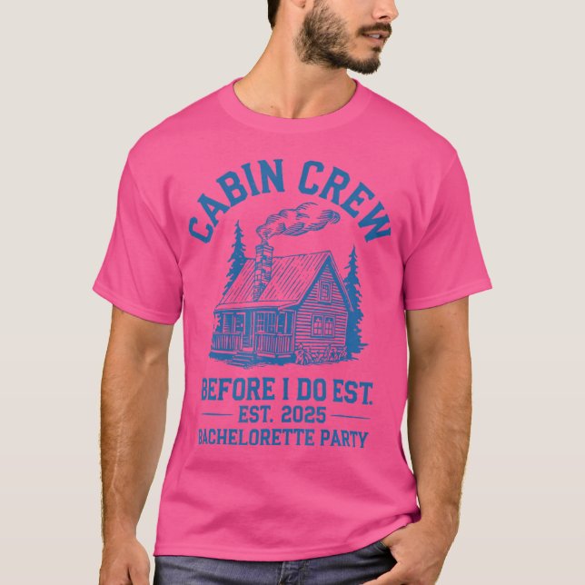 T-shirt Équipage de la cabane Bachelorette avant de faire  (Devant)