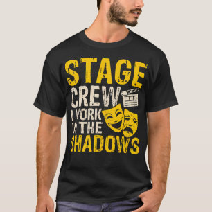T-shirt Équipage de scène Je travaille dans l'ombre